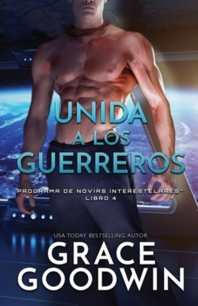 Unida a Los Guerreros : (Letra Grande) - Grace Goodwin - Książki - KSA Publishing Consultants, Inc. - 9781795905015 - 30 marca 2019