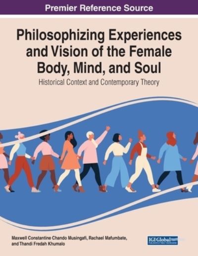 Cover for Maxwell Constantine Chando Musingafi · Philosophising Experiences and Vision of the Female Body, Mind, and Soul (Pocketbok) (2021)