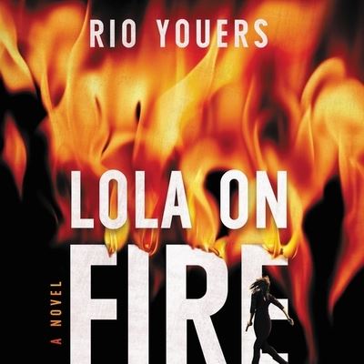 Lola on Fire - Rio Youers - Muzyka - HarperCollins - 9781799949015 - 16 lutego 2021