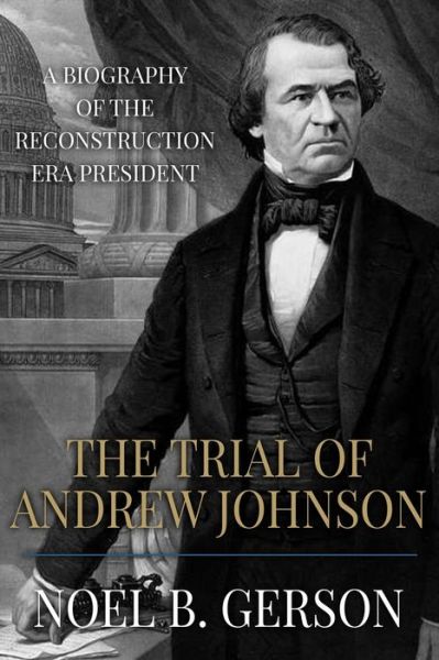 Cover for Noel B. Gerson · The Trial of Andrew Johnson (Pocketbok) (2021)