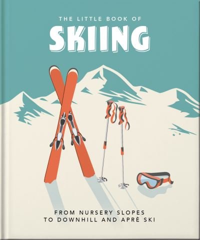 Cover for Orange Hippo! · The Little Book of Skiing: Wonder, Wit &amp; Wisdom for the Slopes (Innbunden bok) (2022)