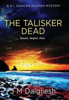 Cover for J M Dalgliesh · The Talisker Dead: A D.I. Duncan McAdam Mystery - The Misty Isle (Hardcover bog) (2024)