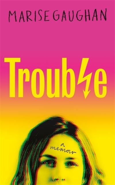 Cover for Marise Gaughan · Trouble: A memoir (Pocketbok) (2022)