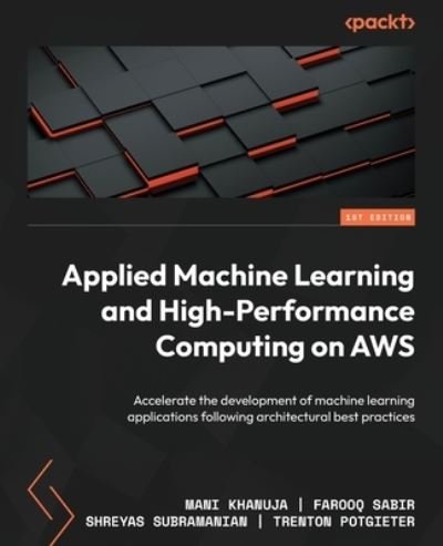 Cover for Mani Khanuja · Applied Machine Learning and High-Performance Computing on AWS (Book) (2022)