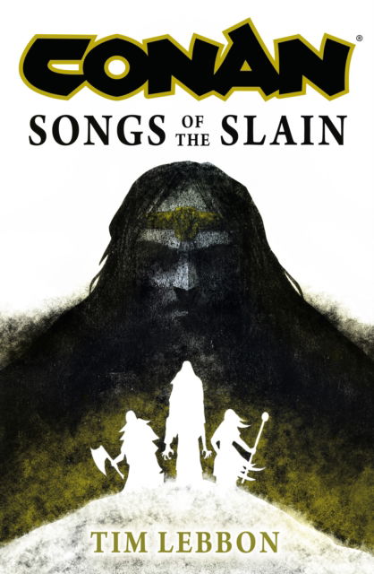 Cover for Tim Lebbon · Conan: Songs of the Slain (Hardcover Book) (2025)