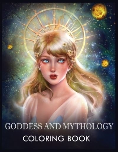 Goddess and Mythology: A Fantasy Coloring Book For Relaxation & Stress Relief - Gwymbell Tracy - Books - Zara Roberts - 9781803930015 - August 31, 2021