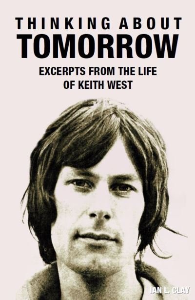 Cover for Ian L. Clay · Thinking About Tomorrow: Excerpts from the Life of Keith West (Gebundenes Buch) (2021)