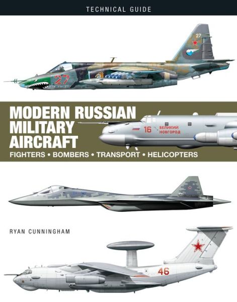 Cover for Ryan Cunningham · Modern Russian Military Aircraft: Fighters, Bombers, Reconnaissance, Helicopters - Technical Guides (Hardcover Book) (2022)