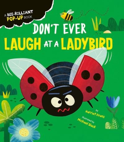 Cover for Harriet Evans · Don't Ever Laugh at a Ladybird - Creature Feature Pop-ups (Board book) (2024)