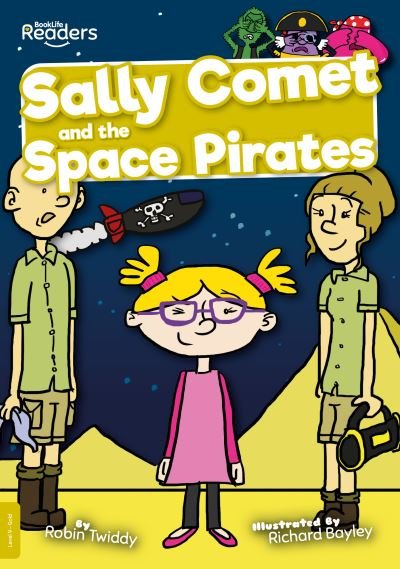 Cover for Robin Twiddy · Sally Comet and the Space Pirates - BookLife Readers (Paperback Book) (2021)