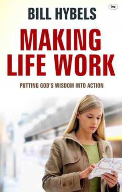 Cover for Bill Hybels · Making Life Work (N/A) (2009)