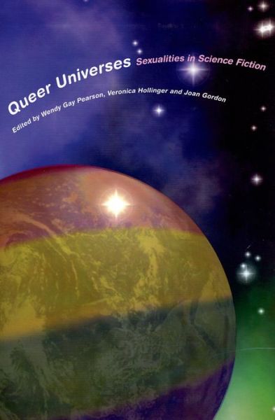 Cover for Queer Universes: Sexualities in Science Fiction - Liverpool Science Fiction Texts &amp; Studies (Paperback Bog) (2010)
