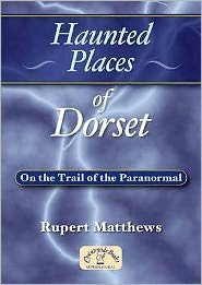 Cover for Rupert Matthews · Haunted Places of Dorset (Paperback Book) (2006)