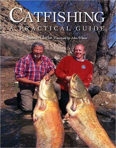 Cover for Simon Clarke · Catfishing: a Practical Guide (Hardcover Book) (2008)