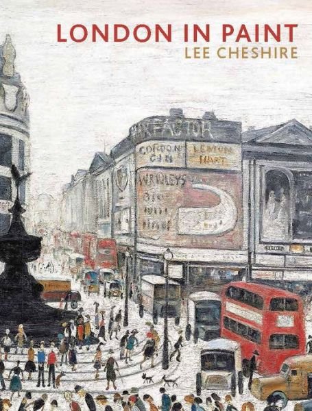 Cover for Lee Cheshire · London in Paint (Hardcover Book) (2017)