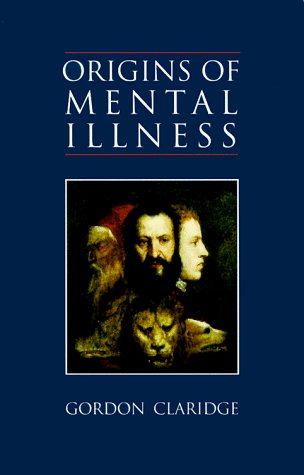 Cover for Gordon Claridge · Origins of Mental Illness : Temperament, Deviance and Disorder (Paperback Book) [2nd edition] (1996)