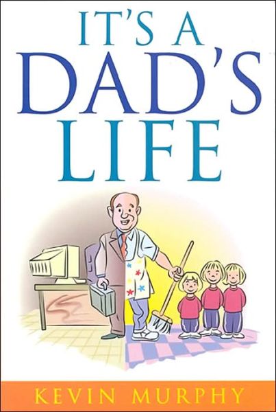 Cover for Kevin Murphy · It's a Dad's Life (Pocketbok) [Illustrated edition] (2001)