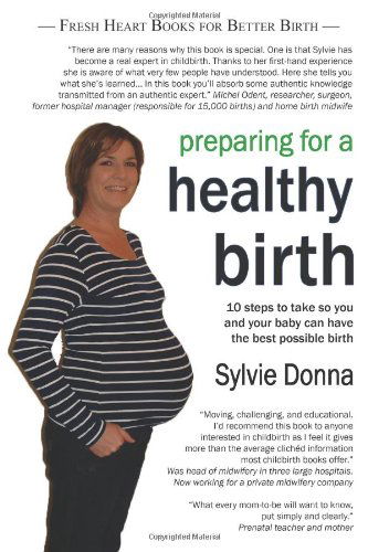 Cover for Sylvie Donna · Preparing for a Healthy Birth (American Edition) (Fresh Heart Books for Better Birth) (Taschenbuch) [American, American Ed edition] (2009)