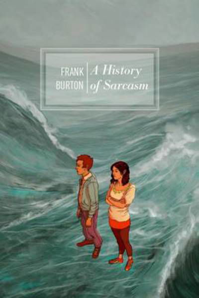 Cover for Frank Burton · A History of Sarcasm (Paperback Book) (2009)