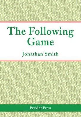 Cover for Jonathan Smith · The Following Game - Peridot Press (Hardcover Book) (2011)