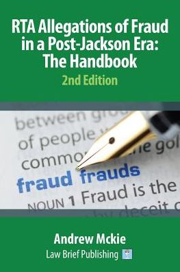 RTA Allegations of Fraud in a Post-Jackson Era: The Handbook - Andrew Mckie - Books - Law Brief Publishing - 9781911035015 - October 24, 2016