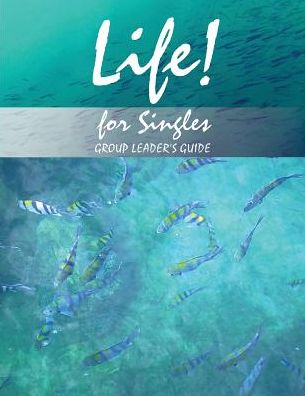 Cover for Lainey Hitchman · Life! For Singles : Group Leader's Manual (Paperback Bog) (2016)