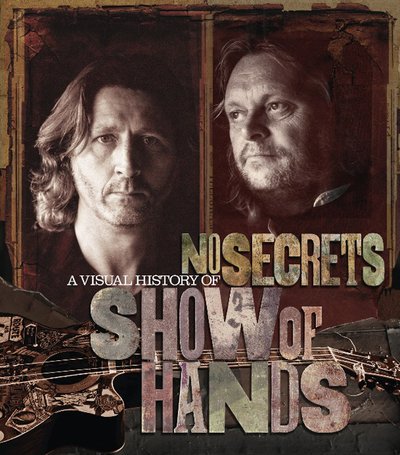 No Secrets: A Visual History Of Show Of Hands - Show of Hands - Boeken - Flood Gallery Publishing - 9781911374015 - 1 november 2018