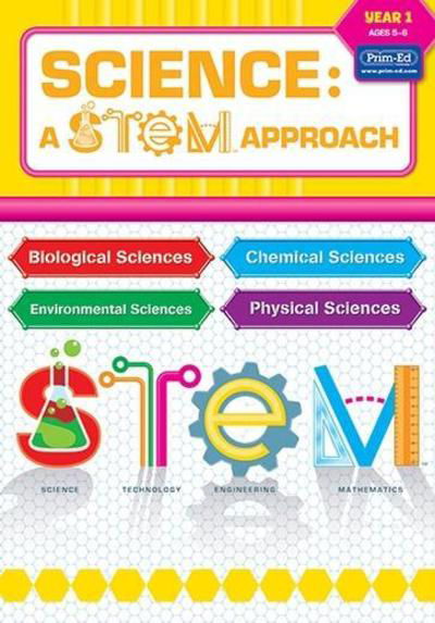 Cover for RIC Publications · Science: A STEM Approach Year 1: Biological Sciences • Chemical Sciences • Environmental Sciences • Physical Sciences - Science: A STEM Approach (Book) (2018)