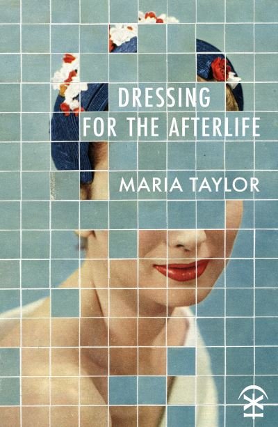 Cover for Maria Taylor · Dressing for the Afterlife (Paperback Book) (2020)
