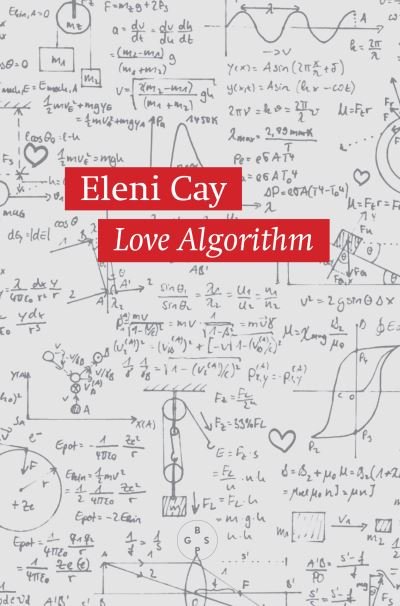Love Algorithm - Eleni Cay - Bøger - Eyewear Publishing - 9781913606015 - 30. september 2021