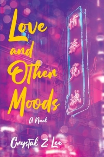 Cover for Crystal Z. Lee · Love and Other Moods (Paperback Book) (2020)