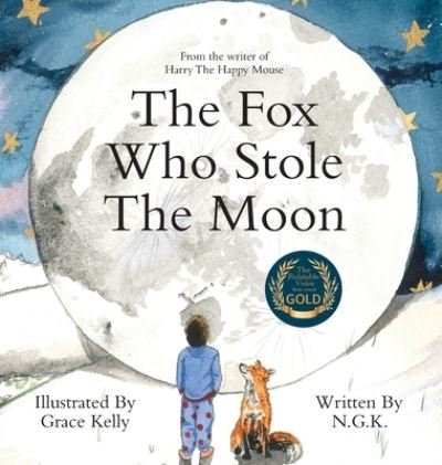 Cover for N G K · The Fox Who Stole The Moon (Hardback): Hardback special edition from the bestselling series (Innbunden bok) (2022)