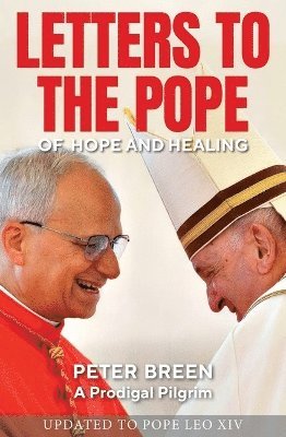 Cover for Peter Breen · Letters To The Pope: Of Hope and Healing (Pocketbok) (2025)
