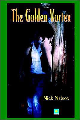 The Golden Vortex - Nick Nelson - Livros - Conscious Publishing - 9781929096015 - 20 de dezembro de 2000