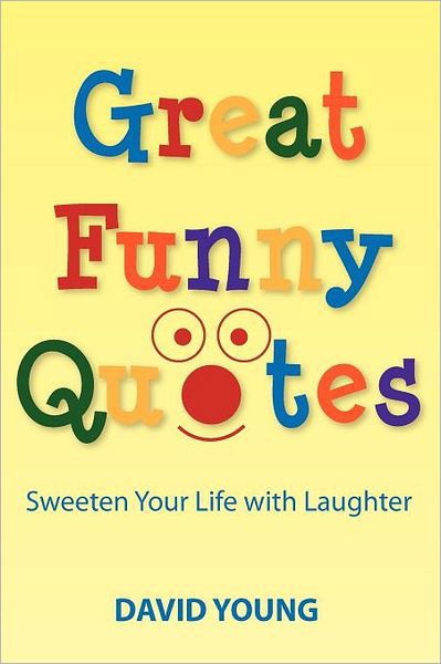 Cover for David Young · Great Funny Quotes: Sweeten Your Life with Laughter (Paperback Bog) (2011)