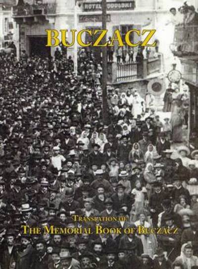Cover for Yisrael Cohen · Translation of the Memorial (Yizkor) Book of the Jewish Community of Buczacz, Galicia (Hardcover Book) (2013)