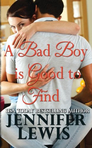 A Bad Boy is Good to Find - Jennifer Lewis - Livros - Mangrove - 9781939941015 - 27 de março de 2013