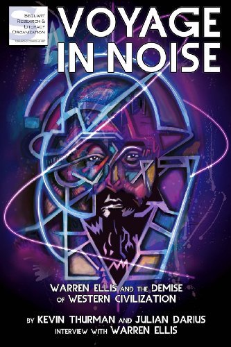 Cover for Warren Ellis · Voyage in Noise: Warren Ellis and the Demise of Western Civilization (Paperback Bog) (2013)