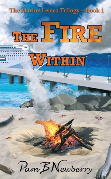 Cover for Pam B. Newberry · The Fire Within (The Marine Letsco Trilogy) (Volume 1) (Paperback Book) (2014)