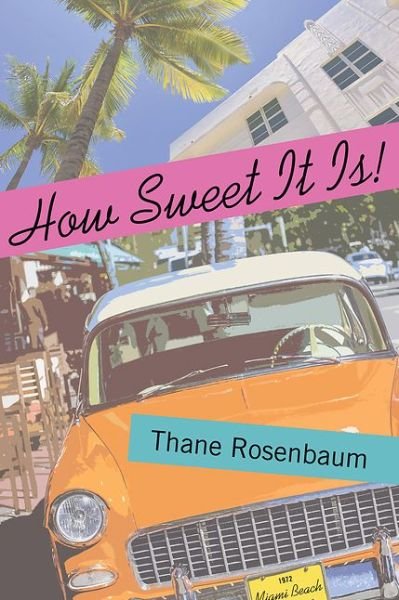 Cover for Thane Rosenbaum · How Sweet It Is! (Paperback Book) (2016)