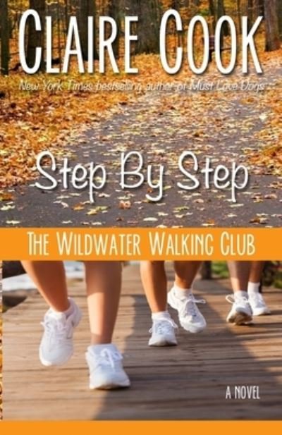 Cover for Cook Claire Cook · The Wildwater Walking Club: Step by Step: Book 3 of The Wildwater Walking Club series - The Wildwater Walking Club (Paperback Book) (2020)