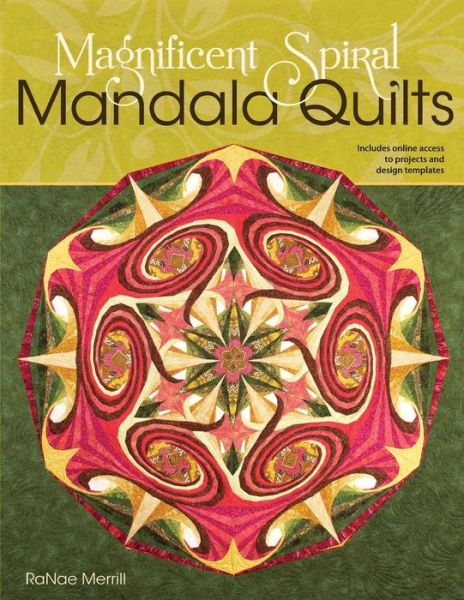 Cover for Ranae Merrill · Magnificent Spiral Mandala Quilts: (2nd Edition) (Paperback Book) (2015)