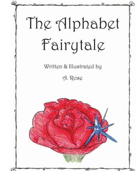 Cover for A Rose · The Alphabet Fairytale (Taschenbuch) (2015)