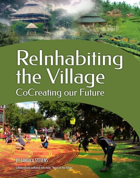 Cover for Jamaica Stevens · ReInhabiting the Village: CoCreating our Future (Paperback Book) (2016)