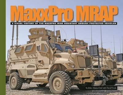 Cover for David Doyle · Maxxpro Mrap: A Visual History of the Maxxpro Mine Resistant Ambush Protected Vehicles - Visual History Series (Taschenbuch) (2016)