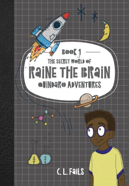 Cover for C L Fails · The Secret World of Raine the Brain : Quindaro Adventures (Paperback Book) (2018)