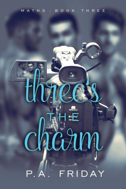 Cover for P a Friday · Three's the Charm (Paperback Book) (2018)