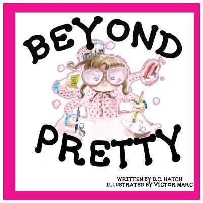 Cover for B C Hatch · Beyond Pretty (Paperback Book) (2018)