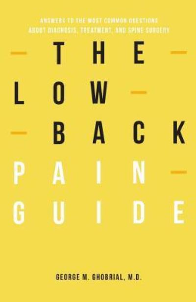 Cover for George M Ghobrial MD · The Low Back Pain Guide (Paperback Book) (2019)