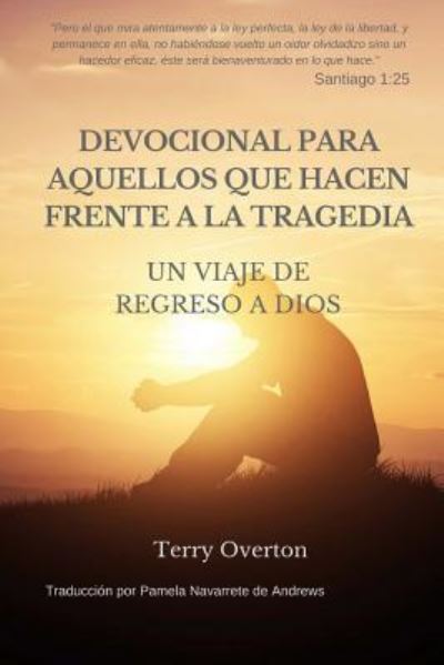 Cover for Terry Overton · Devocional Para Aquellos Que Hacen Frente a la Tragedia (Paperback Book) (2018)